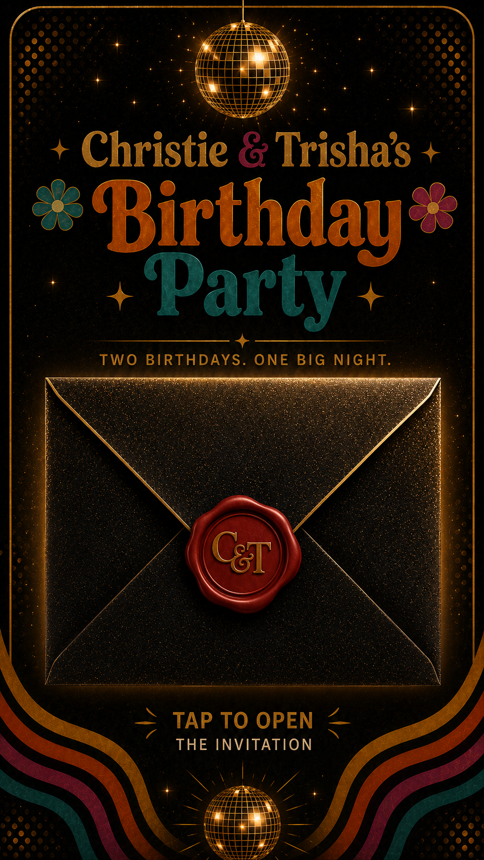 Christie and Trisha's birthday party envelope invitation. Two birthdays, one big night. Tap to open the invitation.